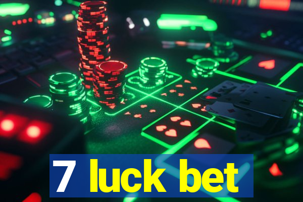 7 luck bet